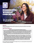 LEQEMBI® (lecanemab-irmb) Diagnostic Workup Checklist LEQEMBI® (lecanemab-irmb) Diagnostic Workup Checklist